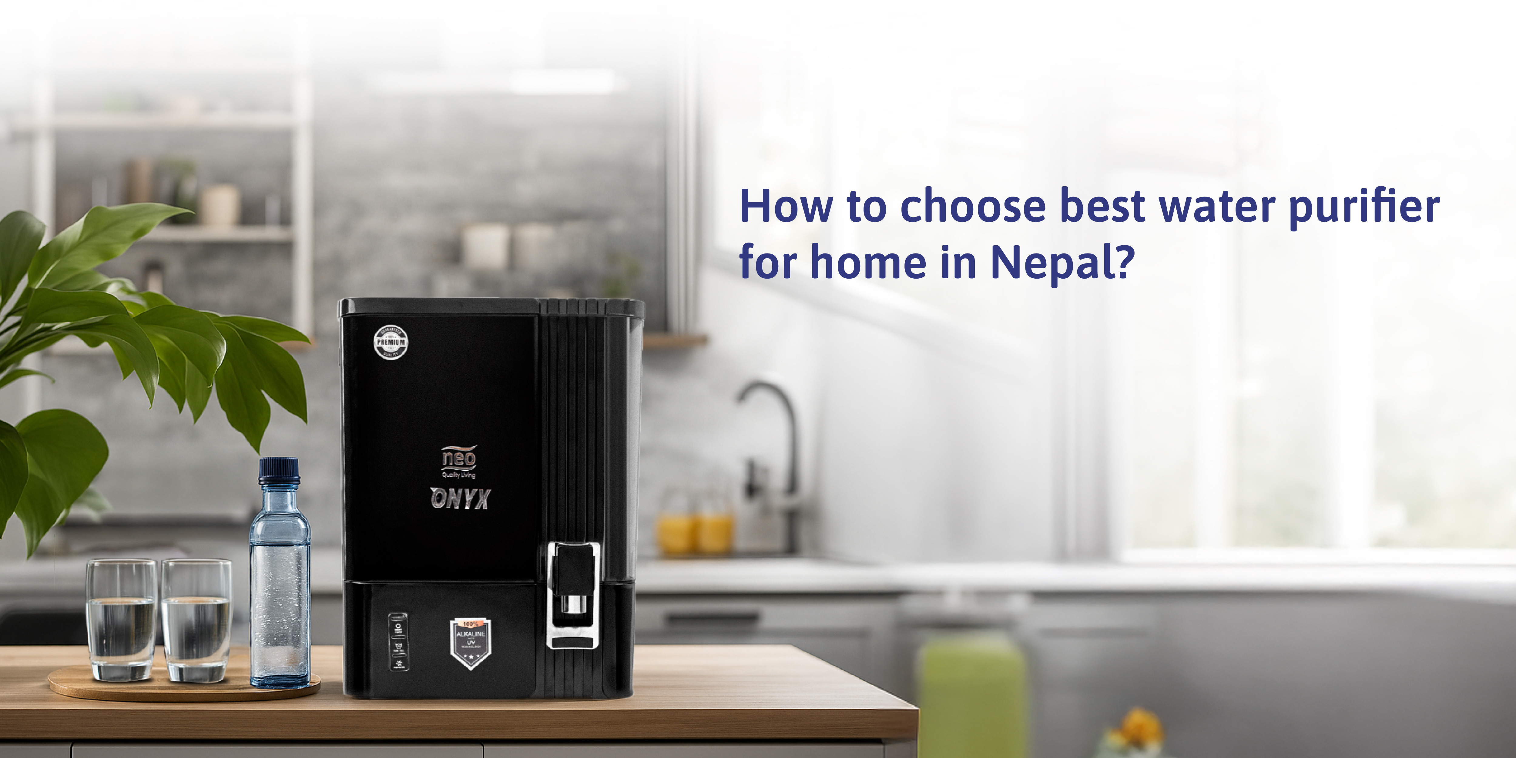 neo onyx water purifier placed inside aesthetic kitchen